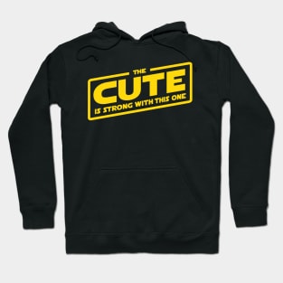 The Cute is Strong Hoodie